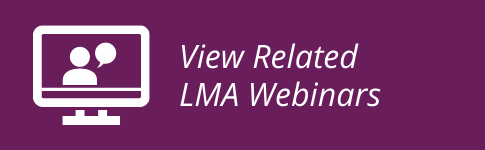 View Related LMA Webinars